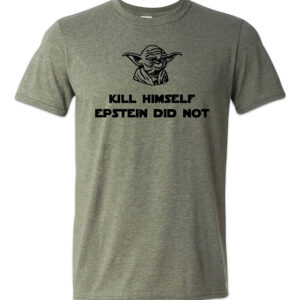 Yoda Epstein Didn't Kill Himself Tee Shirt