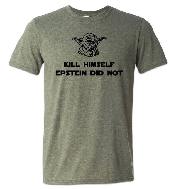Yoda Epstein Didn't Kill Himself Tee Shirt